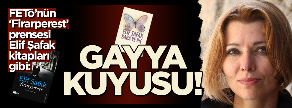 Vatan haini Elif Şafak, Türkiye'yi Batı'ya şikayet etti