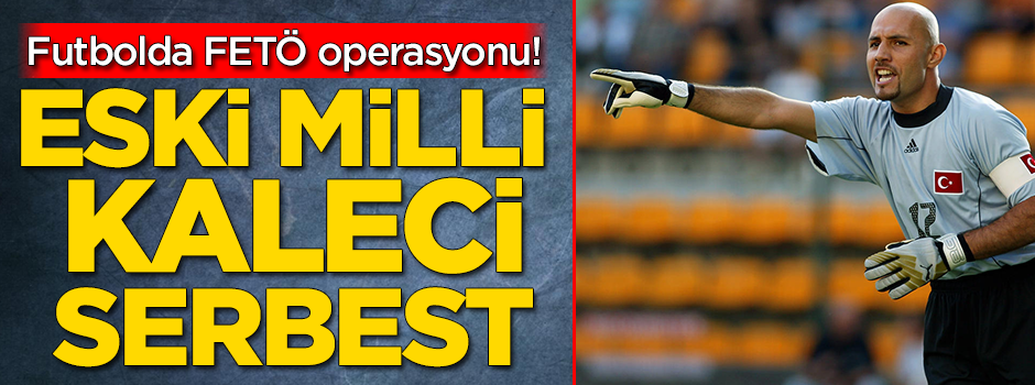 FETÖ'nün futbol yapılanması! Eski kaleci tahliye oldu