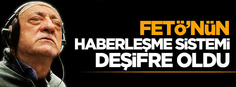FETÖ'nün haberleşme sistemi ortaya çıktı