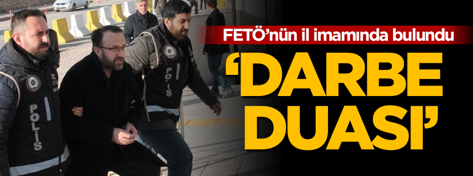 FETÖ'nün il imamında 'Darbe duası' bulundu