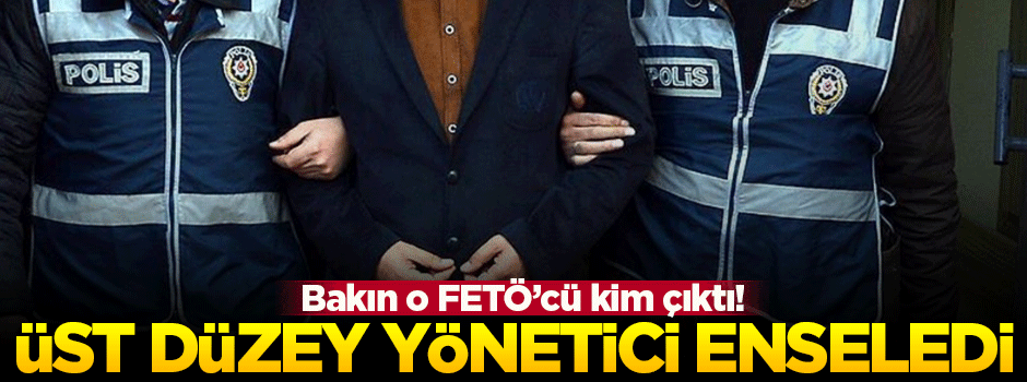 FETÖ'nün iletişim programını geliştiren yönetici yakalandı