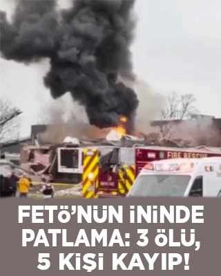 FETÖ’nün ininde patlama: 3 ölü, 5 kayıp