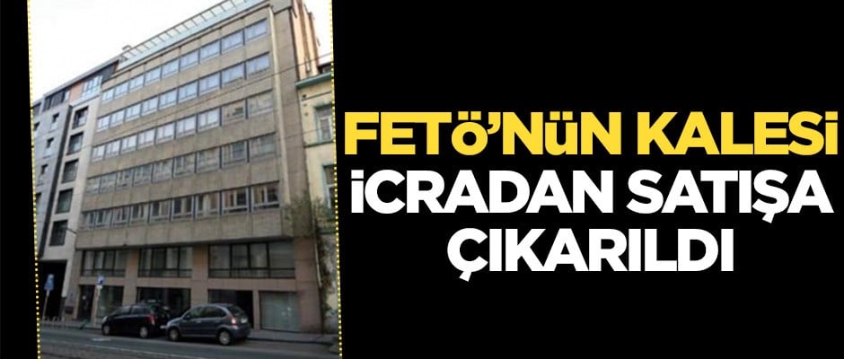 FETÖ'nün kalesi icradan satışa çıkarıldı