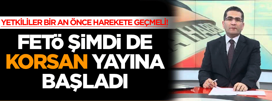FETÖ'nun kapatılan TV kanalı yeniden hortladı!