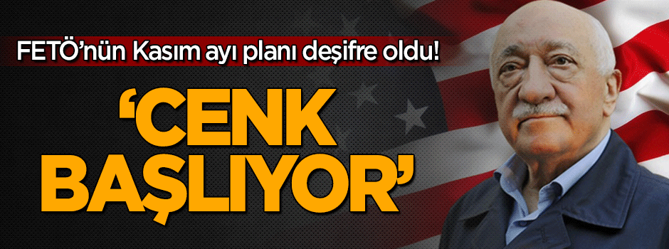 FETÖ'nün Kasım ayı planı deşifre oldu!