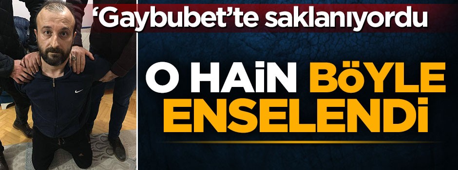 FETÖ firarisi böyle yakalandı
