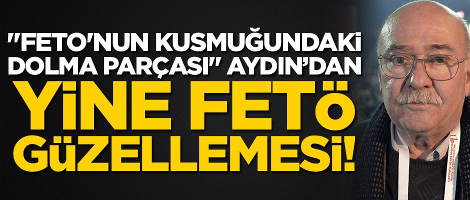"Feto'nun kusmuğundaki dolma parçası" Aydın Engin'den yine FETÖ güzellemesi!