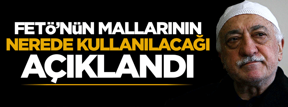 FETÖ'nün malları ile hayır işleri yapılacak