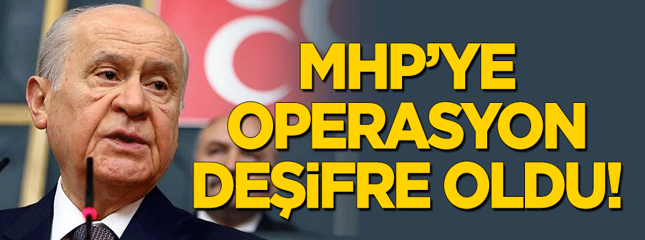 FETÖ'nün MHP'ye operasyonu böyle deşifre oldu!