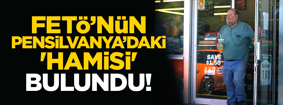 FETÖ'nün Pensilvanya'daki 'hamisi' bulundu