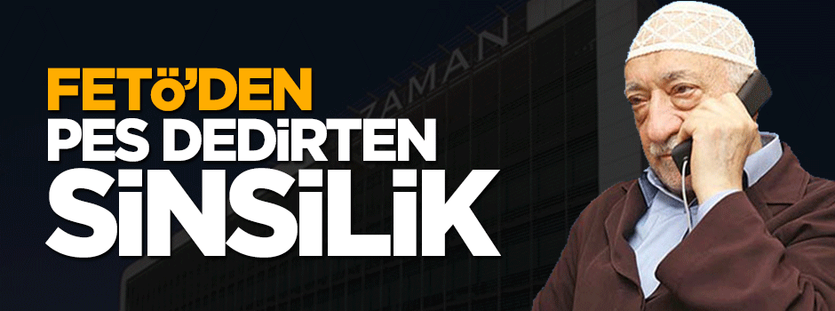 FETÖ'nün pes dedirten sinsiliği ortaya çıktı