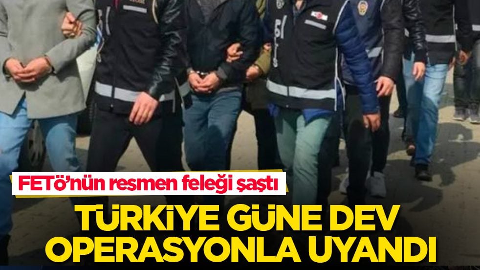FETÖ’nün resmen feleği şaştı! Türkiye güne dev operasyonla uyandı