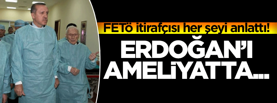 FETÖ'nün sinsi Erdoğan planı! Eğer başarılı olsaydı...