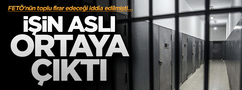 FETÖ’nün toplu firar edeceği iddia edilmişti… İşin aslı ortaya çıktı