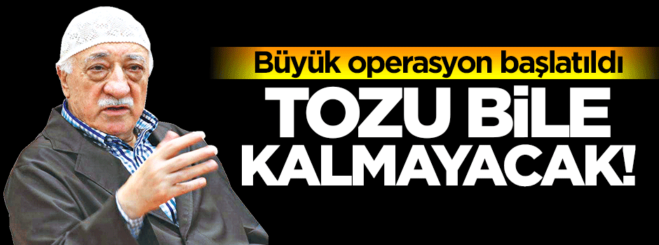 FETÖ’nün tozu bile kalmayacak!