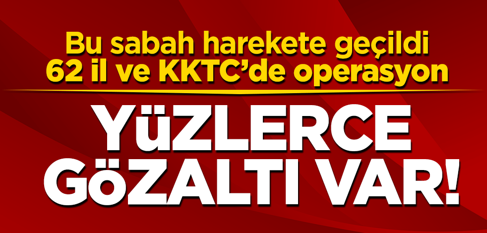 FETÖ'nün TSK yapılanmasına operasyon! Yüzlerce gözaltı var