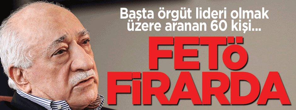 FETÖ/PDY operasyonunda aranan 60 kişi yurt dışında