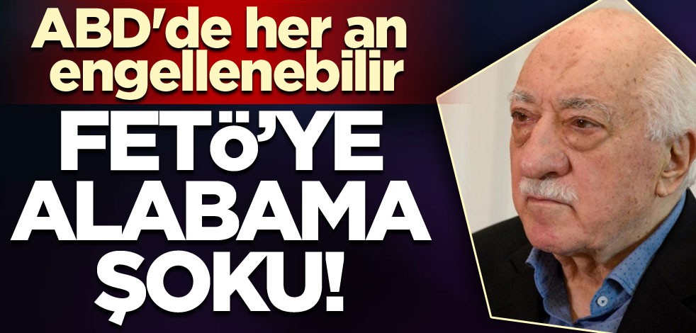 FETÖ'ye Alabama şoku! ABD'de her an engellenebilir