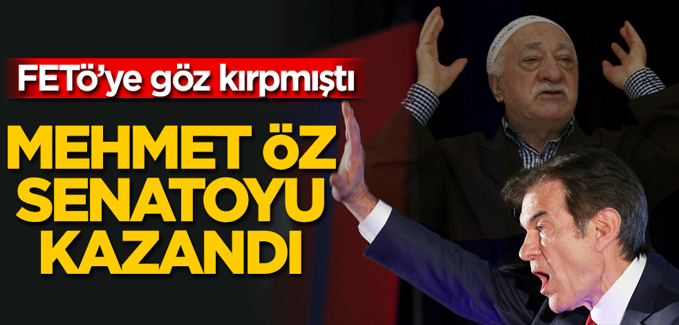 FETÖ’ye göz kırpmıştı! Mehmet Öz senatoyu kazandı