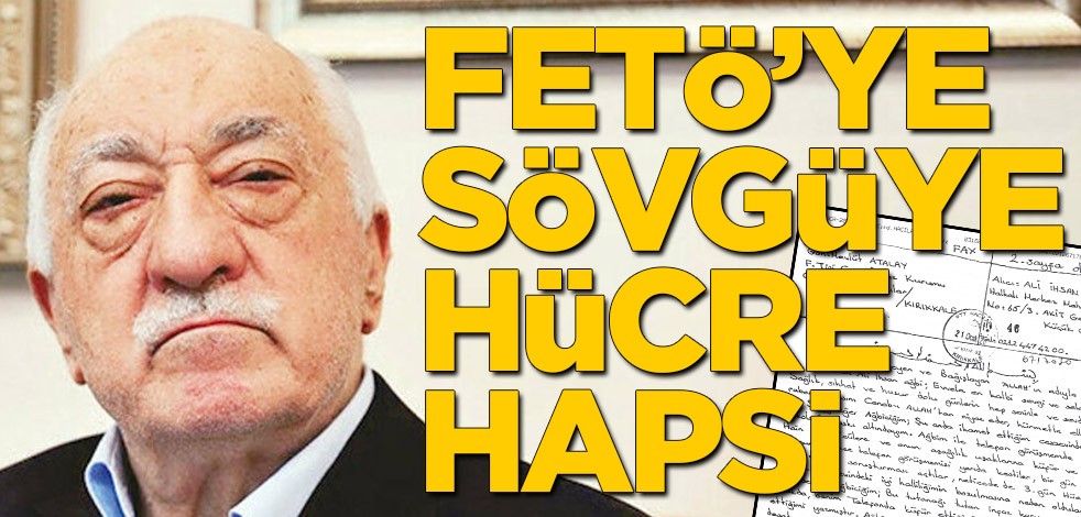 FETÖ’ye sövgüye hücre hapsi