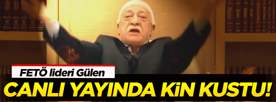 Fetullah Gülen canlı yayında kin kustu!