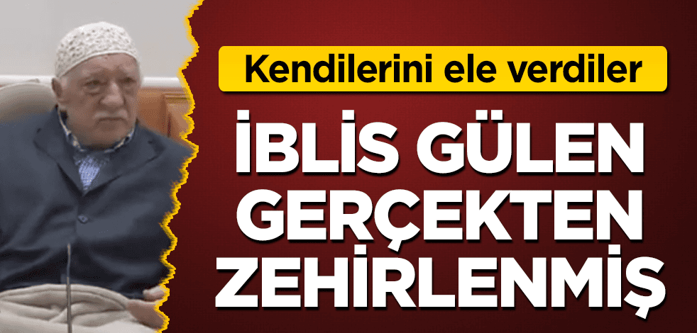 Fetullah Gülen gerçekten zehirlenmiş! İşte kanıtı