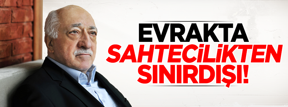 Fetullah Gülen sahtecilikten sınırdışı edilecek!