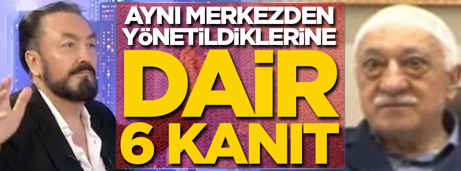 Fetullah Gülen ve Adnan Oktar arasındaki 6 benzerlik