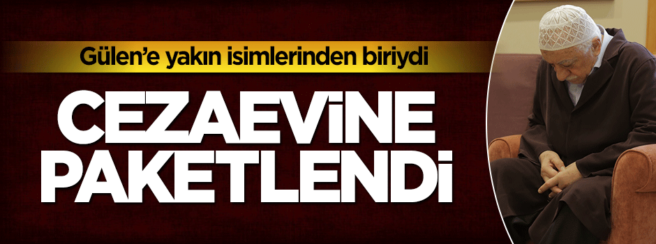 Fetullah Gülen'in bir örgüt üyesi akrabası daha paketlendi