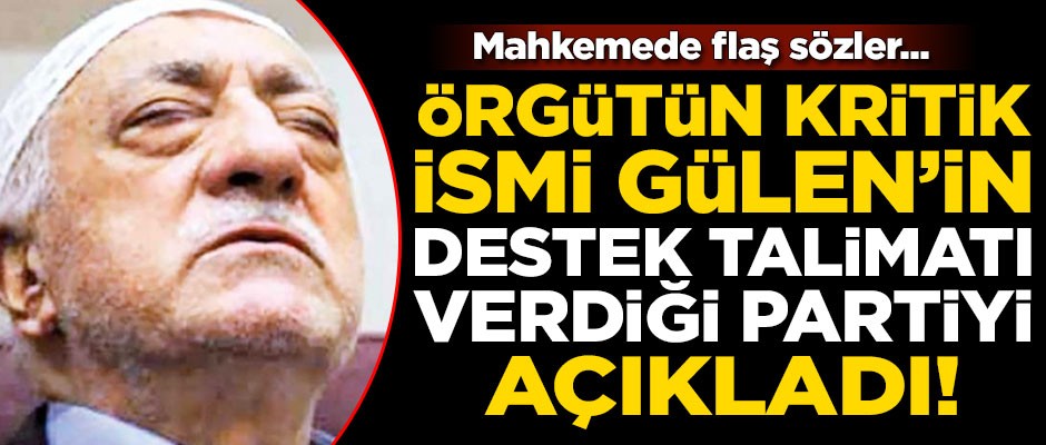 Fetullah Gülen'in destek talimatı verdiği partiyi açıkladı