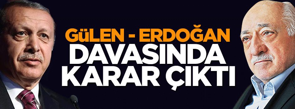 Fetullah Gülen'in Erdoğan'a açtığı dava reddedildi