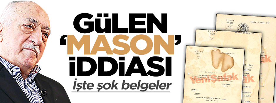 Çarpıcı iddia: Fetullah Gülen'in 'masonluk' belgeleri ortaya çıktı