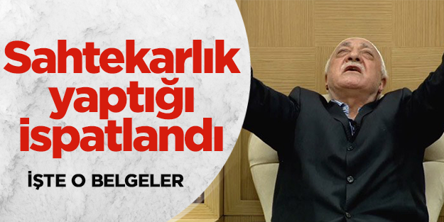 Fetullah Gülen’in sahtekarlığı belgelendi