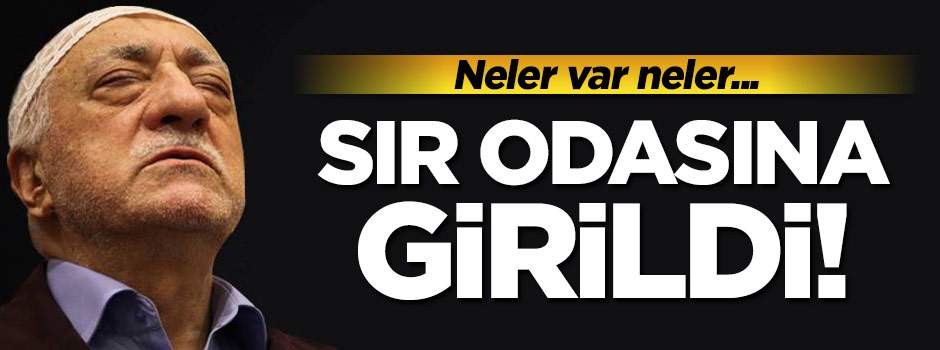 Fetullah Gülen'in sır odasına girildi