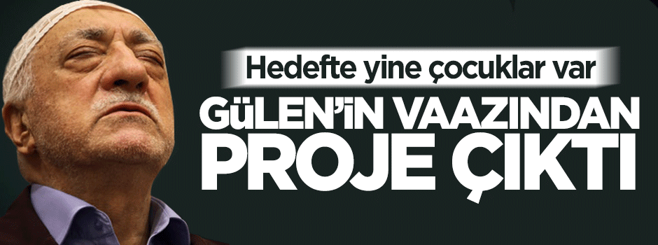 Fetullah Gülen'in vaazından proje çıktı
