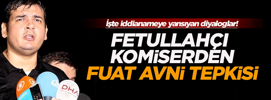 Fetullahçı Komiser isyan etti!