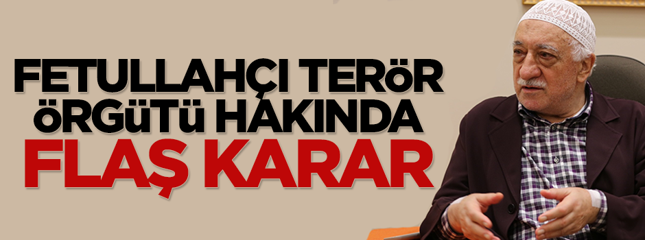 Fetullahçı Terör Örgütü iddianamesi kabul edildi