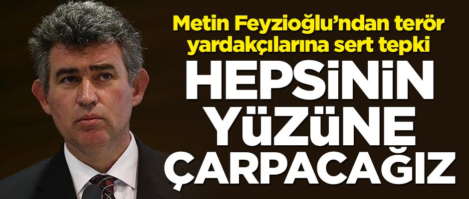 Feyzioğlu: Hepsinin yüzlerine çarpacağız