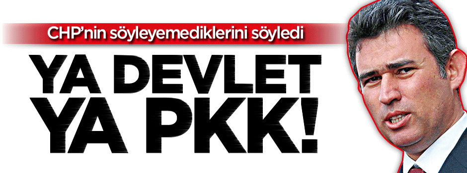 Feyzioğlu: Ya devletin yanındasın ya PKK'nın