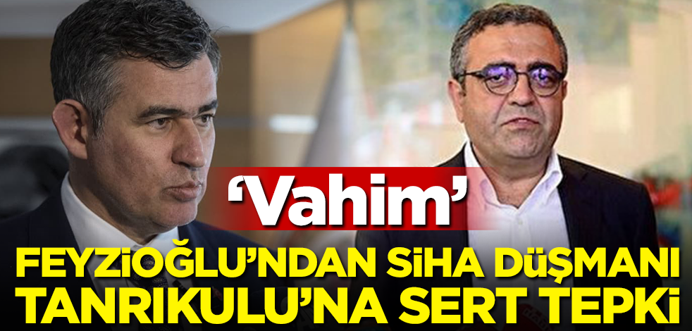 Feyzioğlu'ndan SİHA düşmanı Sezgin Tanrıkulu'na sert tepki