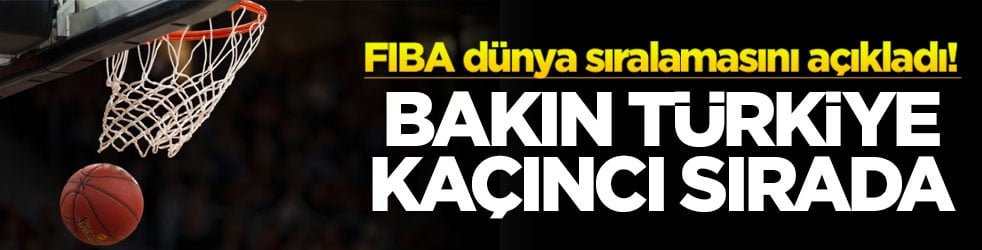 FIBA dünya sıralamasını açıkladı! Bakın Türkiye kaçıncı sırada