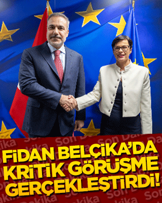 Fidan Belçika’da kritik görüşme gerçekleştirdi!