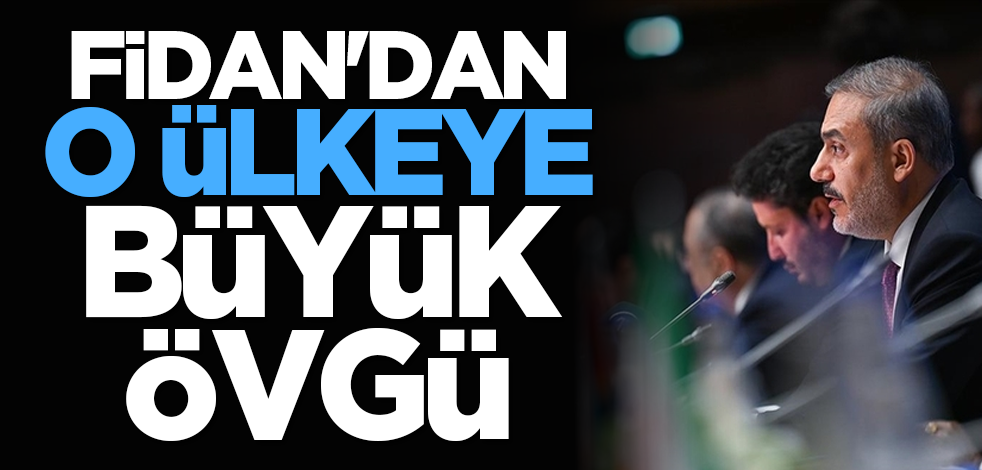 Fidan'dan o ülkeye büyük övgü