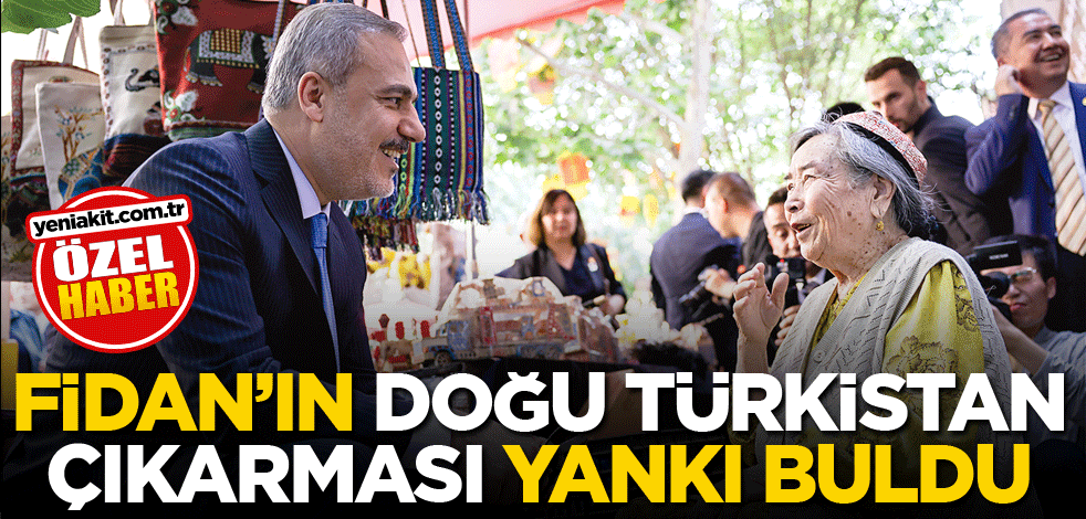 Fidan’ın Doğu Türkistan çıkarması yankı buldu