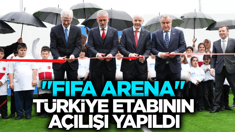 'FIFA Arena' projesinin Türkiye etabının açılışı yapıldı