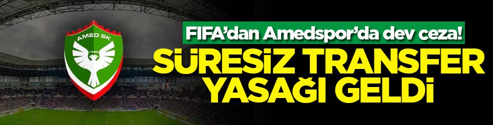 FIFA’dan Amedspor’da dev ceza! Süresiz transfer yasağı geldi