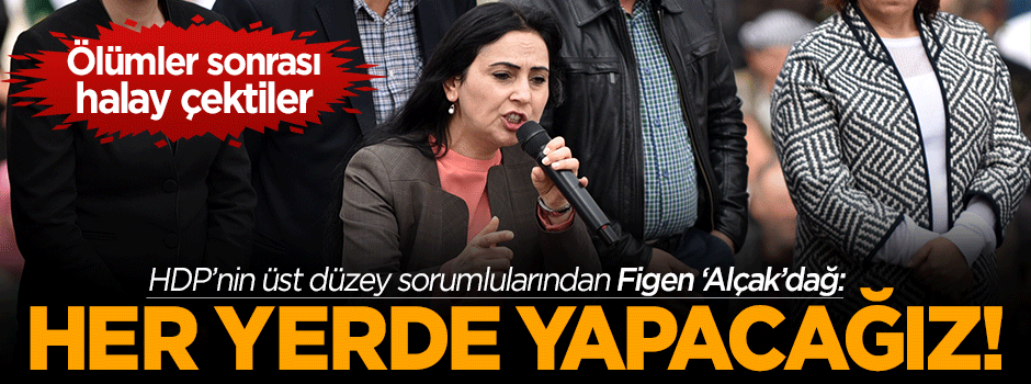Figen 'Alçak'dağ ölümlerin ardından halay çekti!