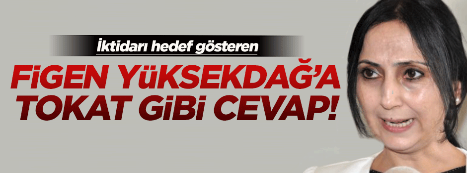 Figen Yüksekdağ'a tokat gibi cevap!