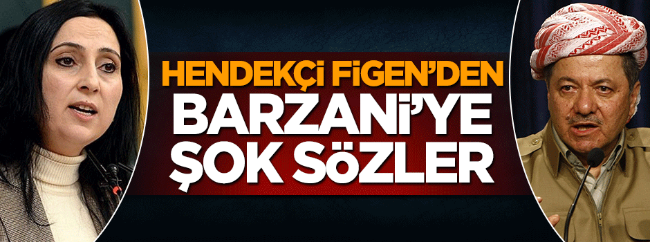 Figen Yüksekdağ'dan Barzani'ye: Bize karışma