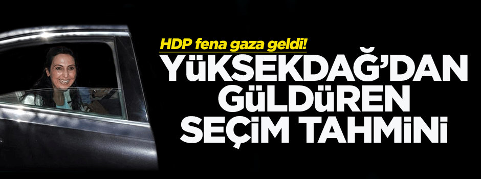 Figen Yüksekdağ'dan güldüren seçim tahmini